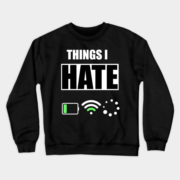 Nerdy Things  I Hate Crewneck Sweatshirt by Shirtrunner1